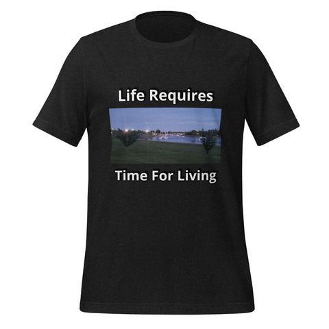 Life Requires Time for Living - Image 3 - Unisex t-shirt