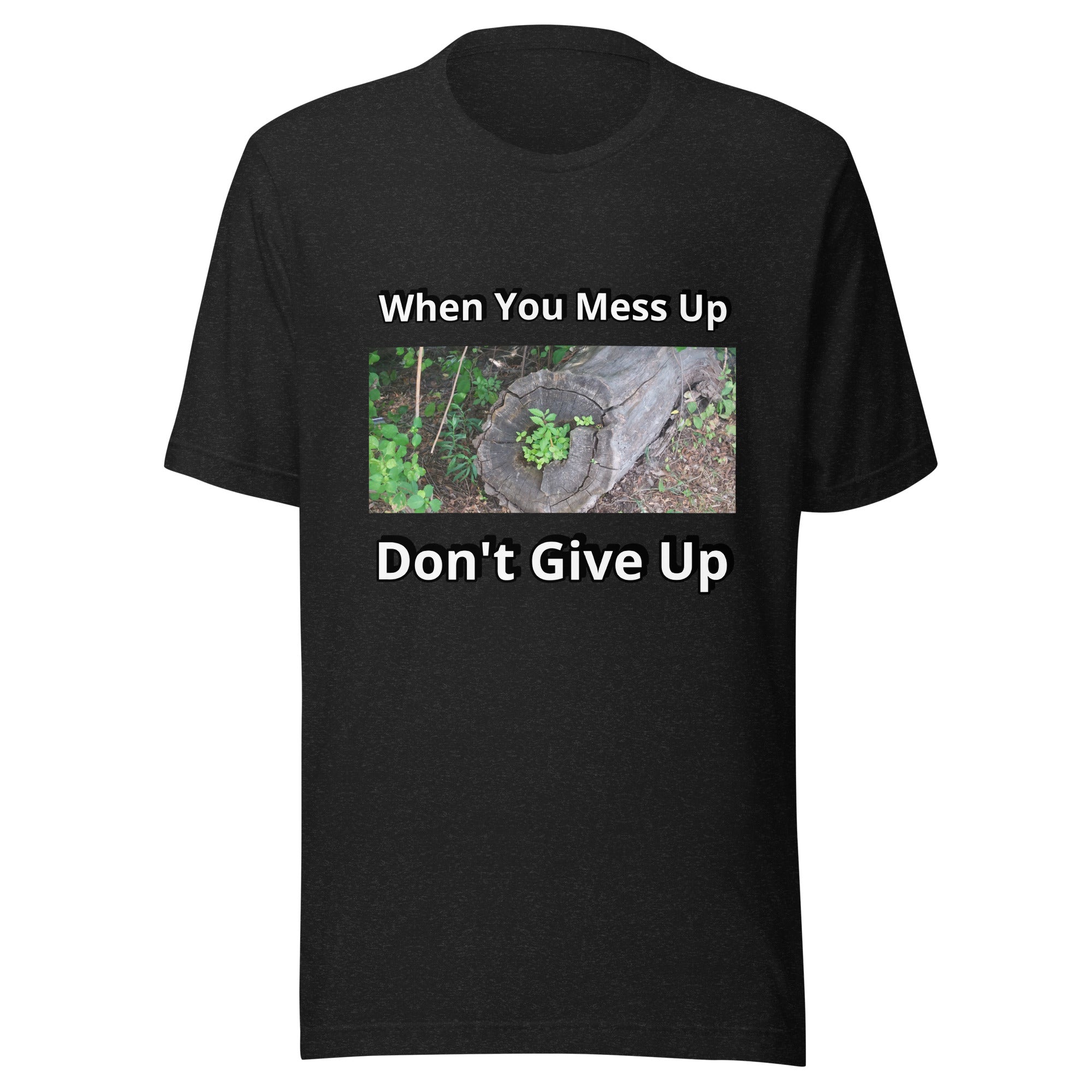 When You Mess Up - Unisex t-shirt