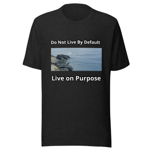 Do Not Live by Default - Unisex t-shirt