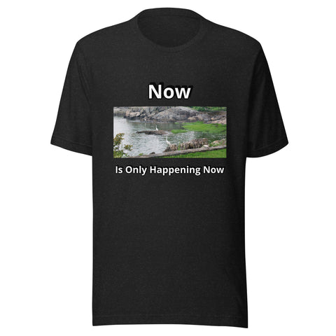 Now is Only Happening Now - Image 2 - Unisex t-shirt