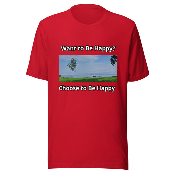 Want to be Happy? - Unisex t-shirt