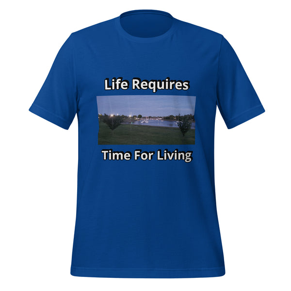 Life Requires Time for Living - Image 3 - Unisex t-shirt