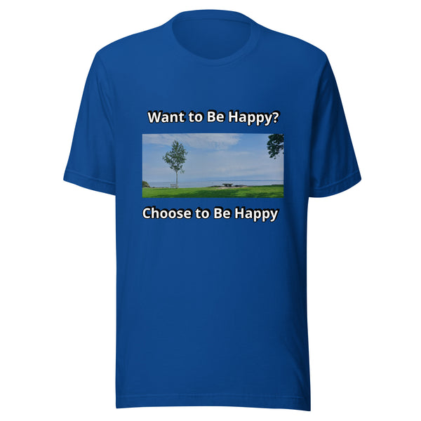 Want to be Happy? - Unisex t-shirt