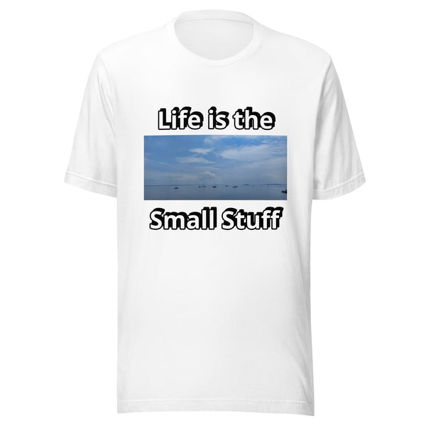 Life is the Small Stuff - Image 1 - Unisex t-shirt