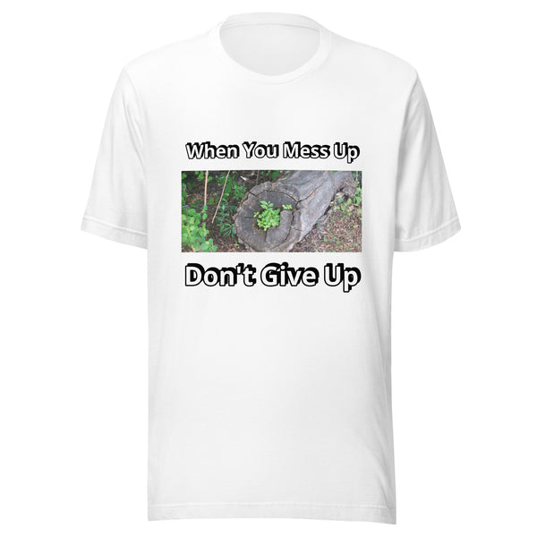 When You Mess Up - Unisex t-shirt